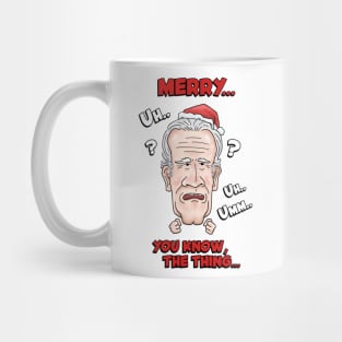 Joe Biden Merry Uh You Know The Thing Christmas Mug